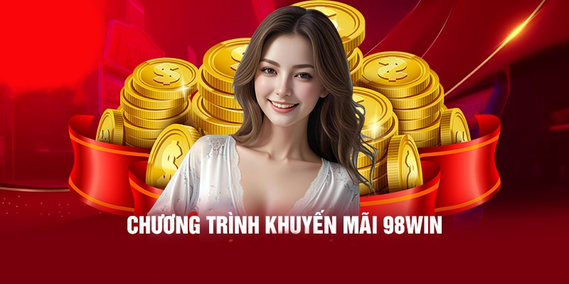 Nhà cái 98WIN mang đến khuyến mãi hấp dẫn cho mọi thành viên